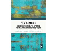 Sense-Making New Sensory Methods for Exploring the Past and Imagining Possible Futures - Sheryl Boyle - Routledge - ebook (ePub) - Livre