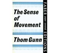 Sense Of Movement Thom Gunn, (Auteur)