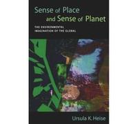 Sense of Place and Sense of Planet: The Environmental Imagination of the Global