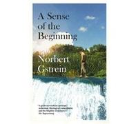 Sense Of The Beginning Norbert Gstrein, (Auteur)