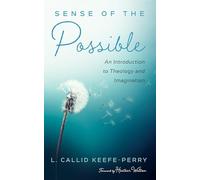 Sense of the Possible: An Introduction to Theology and Imagination