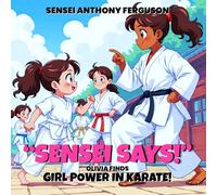 Sensei Says!: Olivia Finds Girl Power in Karate