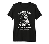 Sensibilisation à la Fatigue Chronique : Aujourd'hui a été annulé Paresseux T-Shirt Haut de Gamme