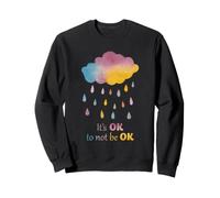 Sensibilisation à la santé mentale Il est Normal de ne Pas être OK Rain Cloud Sweatshirt