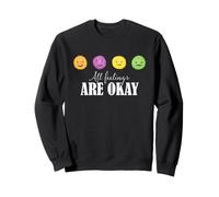 Sensibilisation à la santé mentale Tous Les Sentiments sont Corrects Émotions Sweatshirt