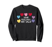 Sensibilisation à la santé mentale Vos Sentiments sont des cœurs valides Sweatshirt