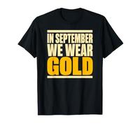 Sensibilisation au Cancer de l'enfant en Septembre, Nous portons de l'or T-Shirt