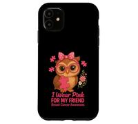 Sensibilisation au Cancer du Sein Je Porte du Rose pour Mon ami, bébé Hibou Coque pour iPhone 11