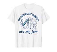 Sensibilisation au Handicap Inclusion Accessibilité are My Jam T-Shirt
