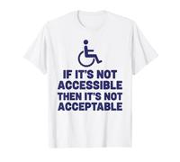 Sensibilisation au Handicap si Elle n'est Pas Accessible, Alors Elle n'est Pas T-Shirt