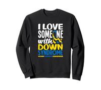 Sensibilisation au Syndrome de Down I Love Someone with Down Syndrome Sweatshirt