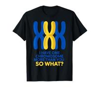 Sensibilisation au Syndrome de Down J'Ai Un Chromosome de Plus Que Vous T-Shirt