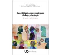 Sensibilisation aux pratiques de la psychologie Comprendre, guider et inspirer - Marie-Josée Tremblay - Presses Universite Du Quebec - broché - Guide
