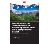 Sensibilisation des consommateurs au marketing vert et effet sur le comportement d'achat