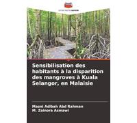 Sensibilisation des habitants à la disparition des mangroves à Kuala Selangor, en Malaisie