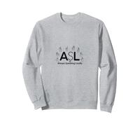 Sensibilisation des sourds : ASL Parle Toujours Fort Sweatshirt, Unisexe pour Adultes, Gris Chiné, S