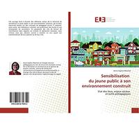 Sensibilisation du jeune public à son environnement construit: Etat des lieux, enjeux sociaux et outils pédagogiques
