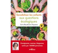 Sensibiliser les enfants aux questions écologiques - Soline Bourdeverre-Veyssiere - Jouvence - broché - Guide