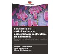 Sensibilité aux antimicrobiens et épidémiologie moléculaire de Salmonella: Relation entre les isolats alimentaires et les échantillons cliniques