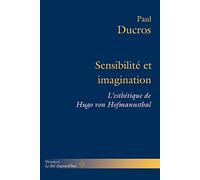 Sensibilité et imagination: L'esthétique de Hugo von Hofmannsthal