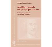 Sensibilite et Sensitivite Chez Jean-Jacques Rousseau