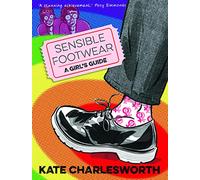 Sensible Footwear: A Girl's Guide