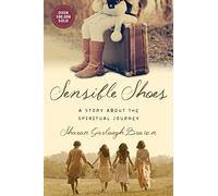 Sensible Shoes: A Story About the Spiritual Journey