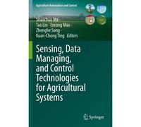 Sensing, Data Managing, And Control Technologies For Agricultural Systems
