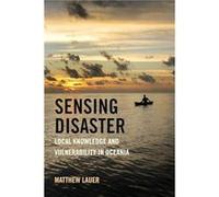 Sensing Disaster - Dr. Matthew Lauer - University of California Press - Livre en Anglais - Paperback Dr. Matthew LauerDr. Matthew Lauer (Auteur)