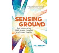 Sensing Ground Body Wisdom to Help Highly Sensitive People Feel Less Alone and More Alive - Joey Remenyi - Page Two - ebook (ePub) - Livre