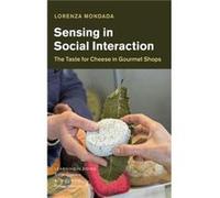 Sensing in Social Interaction by Mondada & Lorenza Universitat Basel & Switzerland Mondada Lorenza Universitat Basel Switzerland (Auteur)