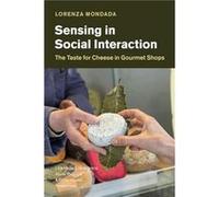 Sensing in Social Interaction by Mondada & Lorenza Universitat Basel & Switzerland Mondada Lorenza Universitat Basel Switzerland (Auteur)