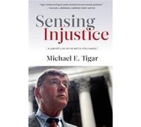 Sensing Injustice by Michael E. Tigar Michael E. Tigar (Auteur)
