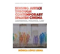 Sensing Justice Through Contemporary Spanish Cinema