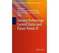 Sensing Technology: Current Status And Future Trends Iii