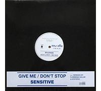 Sensitive - Give Me / Donâ€˜t Stop