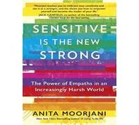 Sensitive is the New Strong Anita Moorjani (Auteur)
