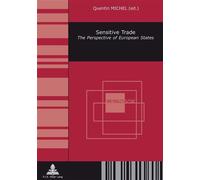Sensitive Trade The Perspective of European States - Michel Quentin - Peter Lang - broché - Etude