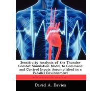 Sensitivity Analysis Of The Thunder Combat Simulation Model To Command And Control Inputs Accomplished In A Parallel Environment