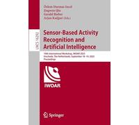 Sensor-Based Activity Recognition and Artificial Intelligence: 10th International Workshop, iWOAR 2025, Enschede, The Netherlands, September 18-19, 2025, Proceedings