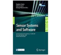 Sensor Systems And Software : First International Icst Conference, S-Cube 2009, Pisa, Italy, September 7-9, 2009, Revised Selected Papers