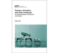 Sensors, Actuators, And Their Interfaces: A Multidisciplinary Introduction
