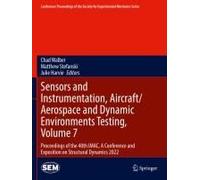 Sensors And Instrumentation, Aircraft/Aerospace And Dynamic Environments Testing, Volume 7