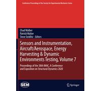 Sensors And Instrumentation, Aircraft/Aerospace, Energy Harvesting & Dynamic Environments Testing, Volume 7