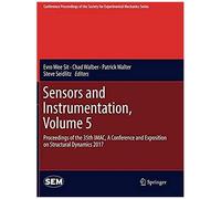 Sensors And Instrumentation, Volume 5 : Proceedings Of The 35th Imac, A Conference And Exposition On Structural Dynamics 2017