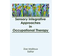 Sensory Integrative Approaches In Occupational Therapy