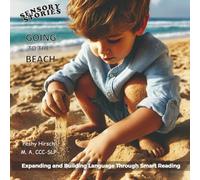Sensory Stories: Going to the Beach: A Sensory Story for Parents, Teachers, and Therapists to Build Language Skills