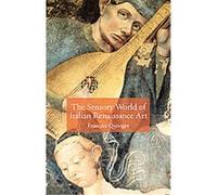Sensory World of Italian Renaissance Art Francois Quiviger (Auteur)