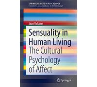 Sensuality in Human Living: The Cultural Psychology of Affect