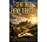 Sent Into Enemy Territory: Navigating Commission, Resistance, and Kingdom Assignment